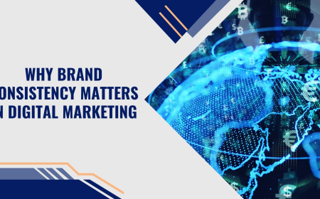 Why Brand Consistency Matters in Digital Marketing