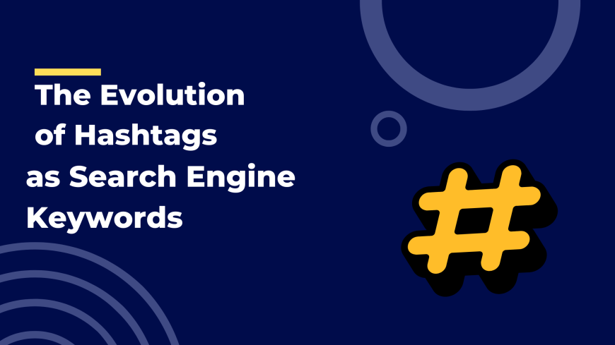 The Evolution of Hashtags as Search Engine Keywords