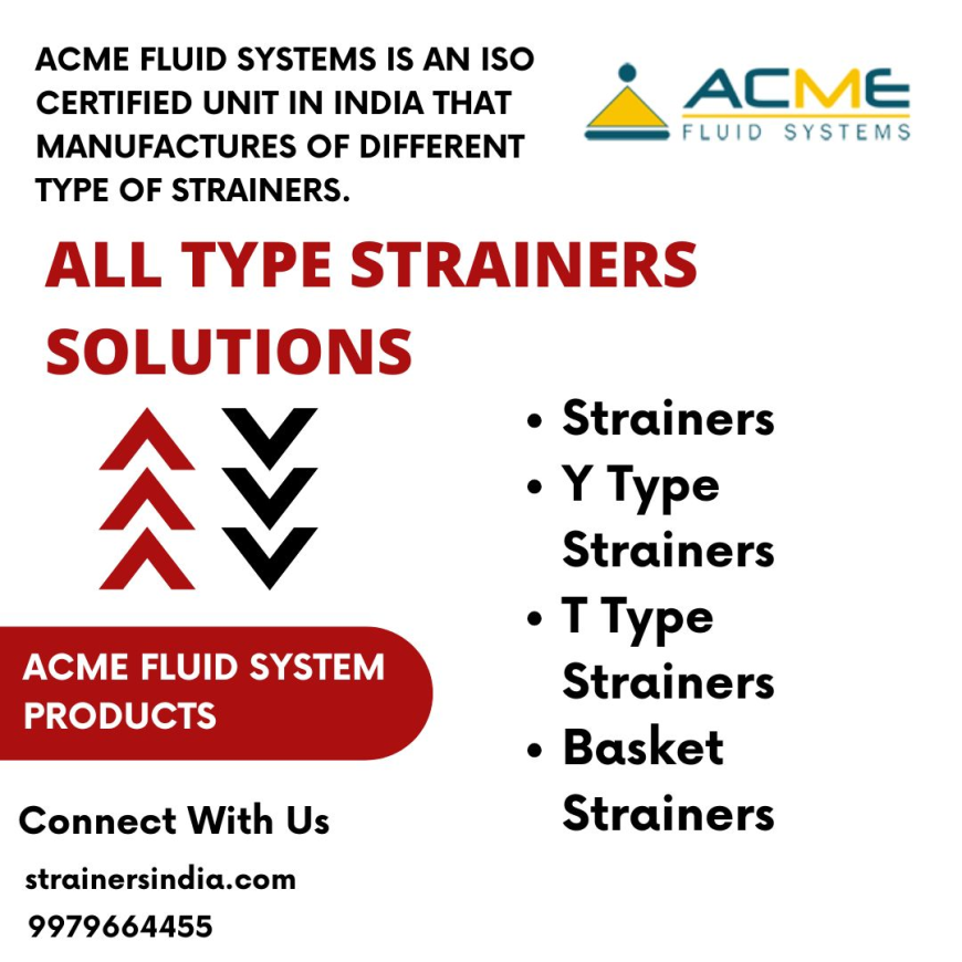 Strainers: Essential Components for Industrial Filtration