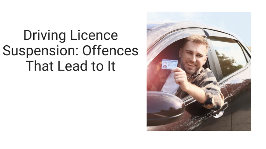 Driving Licence Suspension: Offences That Lead to It