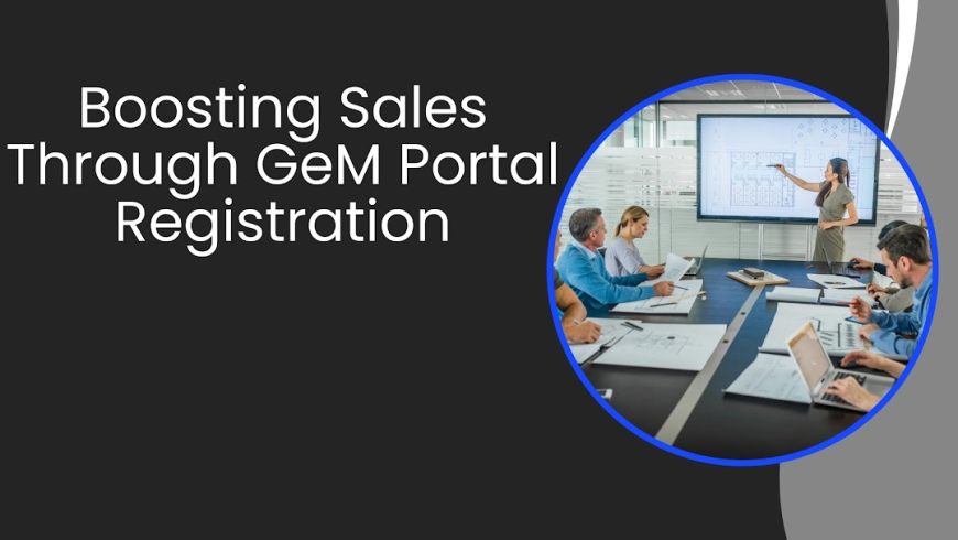 Boosting Sales Through GeM Portal Registration