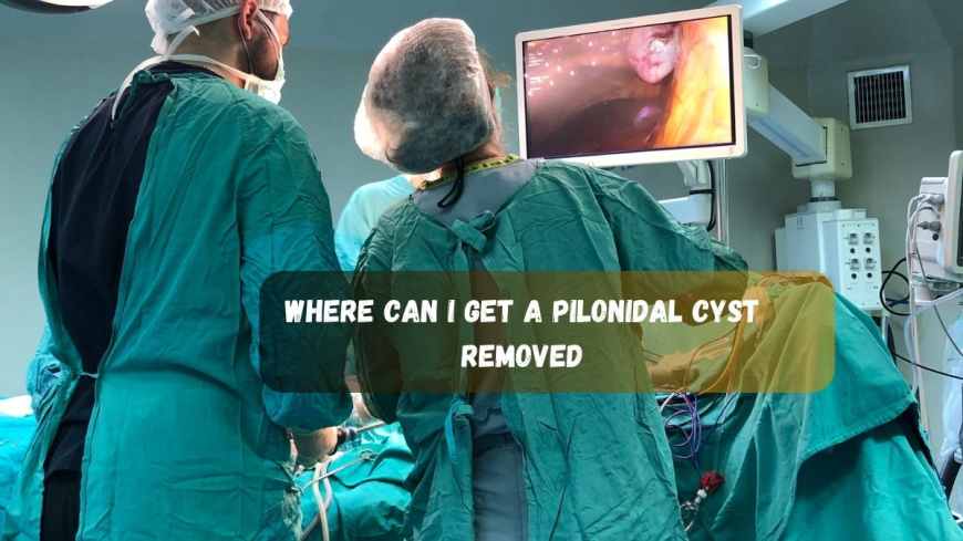 Where Can I Get a Pilonidal Cyst Removed Without Long Wait Times?