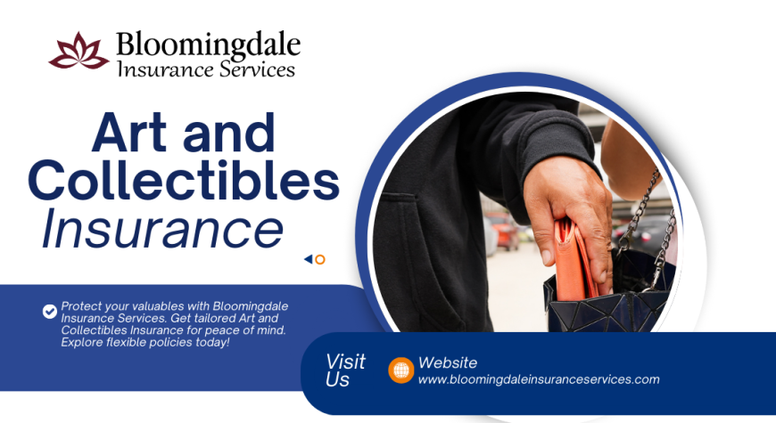 Comprehensive Art and Collectibles Insurance by Bloomingdale Insurance Services
