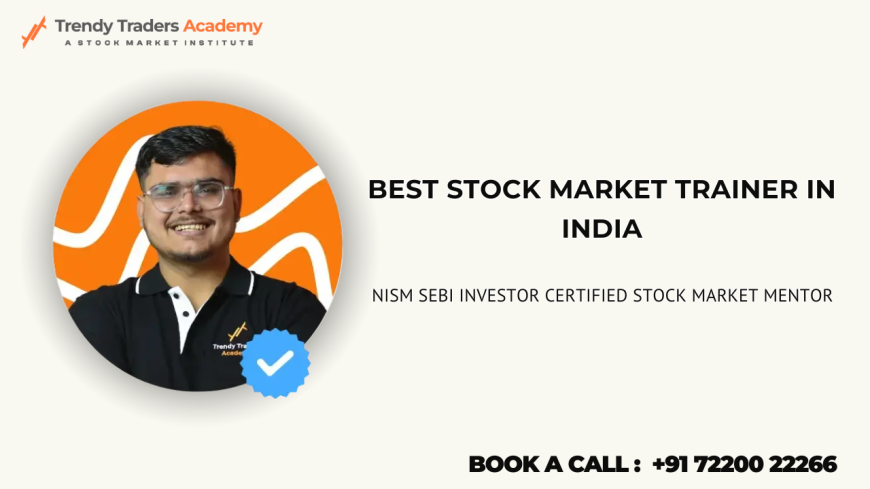 Best Stock Market Trainer in India | Top Mentor for Trading Success