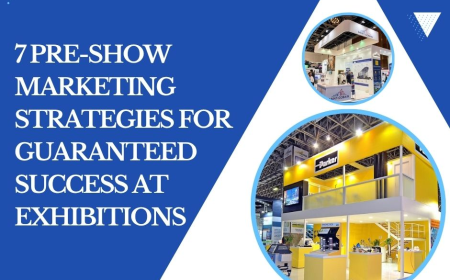 7 Pre-Show Marketing Strategies for Guaranteed Success at Exhibitions