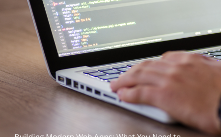 Building Modern Web Apps: What You Need to Know Today