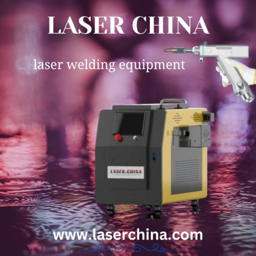 Revolutionizing Manufacturing with Advanced Laser Welding Equipment