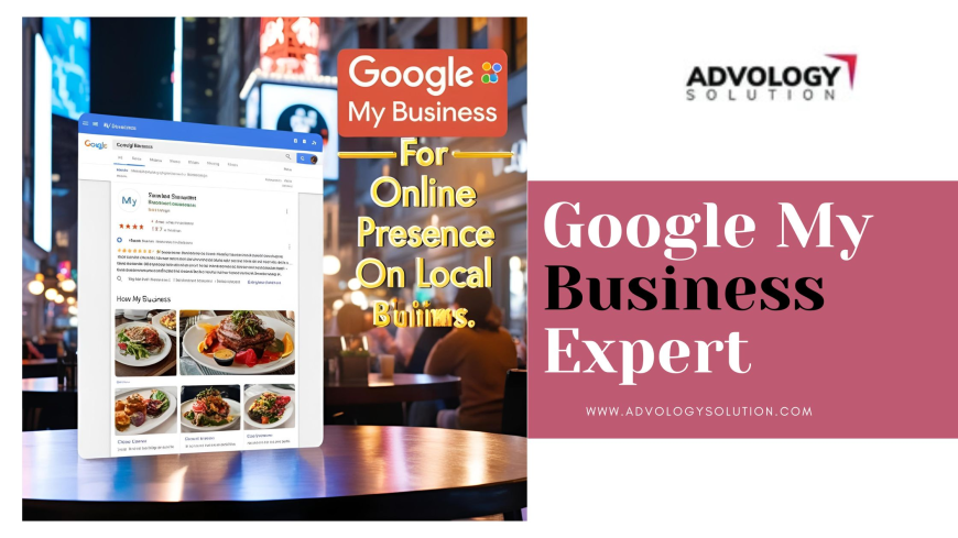 Who Is a Google My Business Expert and Why Do You Need One?