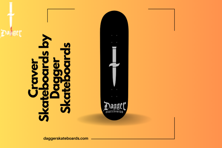 Ride with Legacy – Discover Craver Skateboards by Dagger