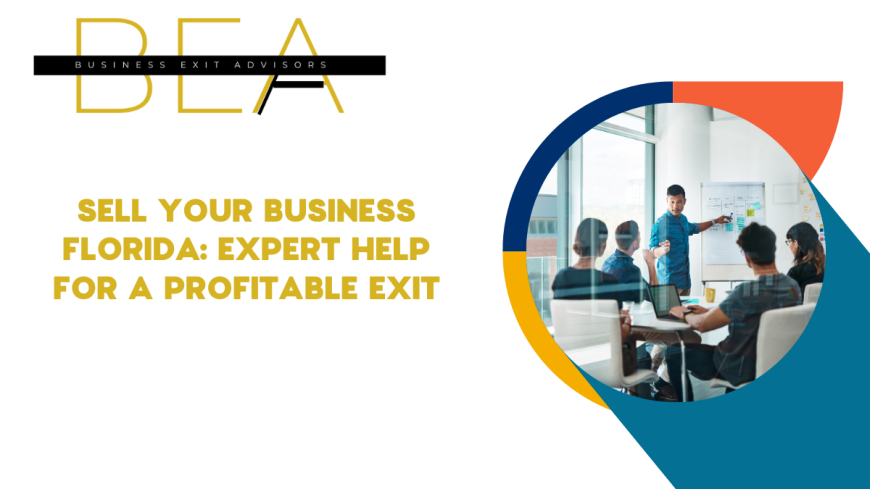 Sell Your Business Florida: Expert Help for a Profitable Exit