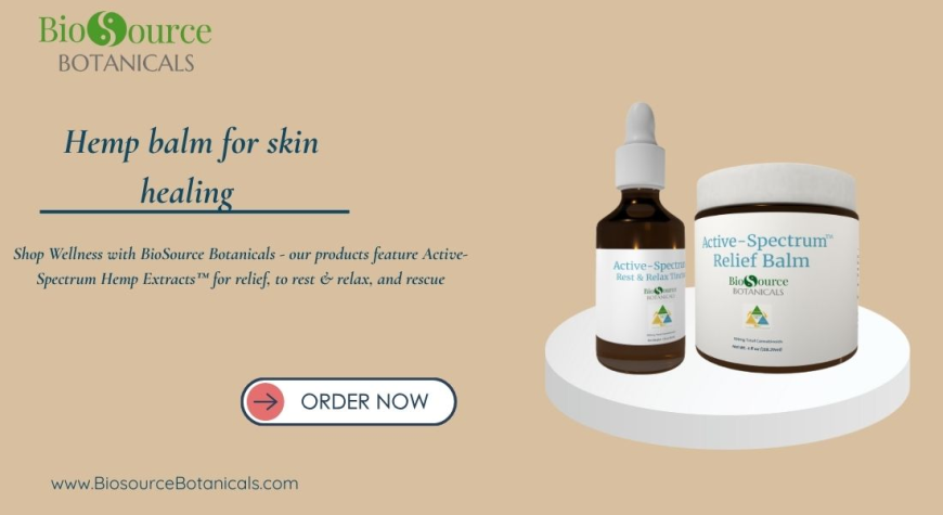 Nature’s Touch: How Hemp Balm for Skin Healing Can Transform Your Wellness Routine