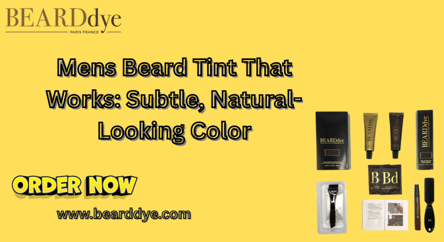 Mens Beard Tint That Works: Subtle, Natural-Looking Color