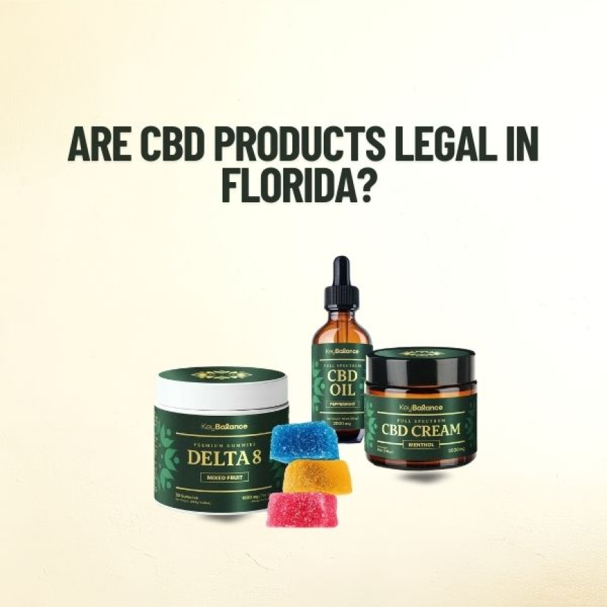 Are CBD Products Legal In Florida? Read The Complete Guide 2025