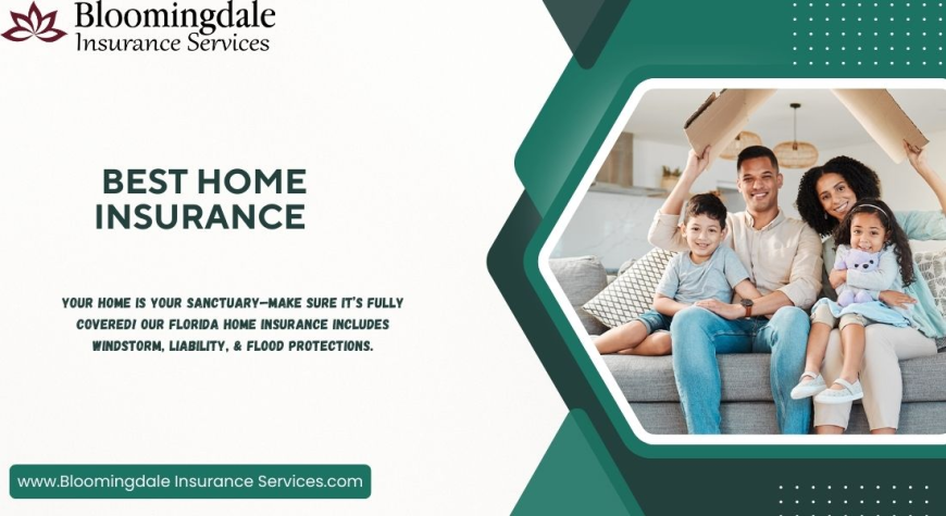 Protect What Matters Most: Best Home Insurance by Bloomingdale Insurance Services