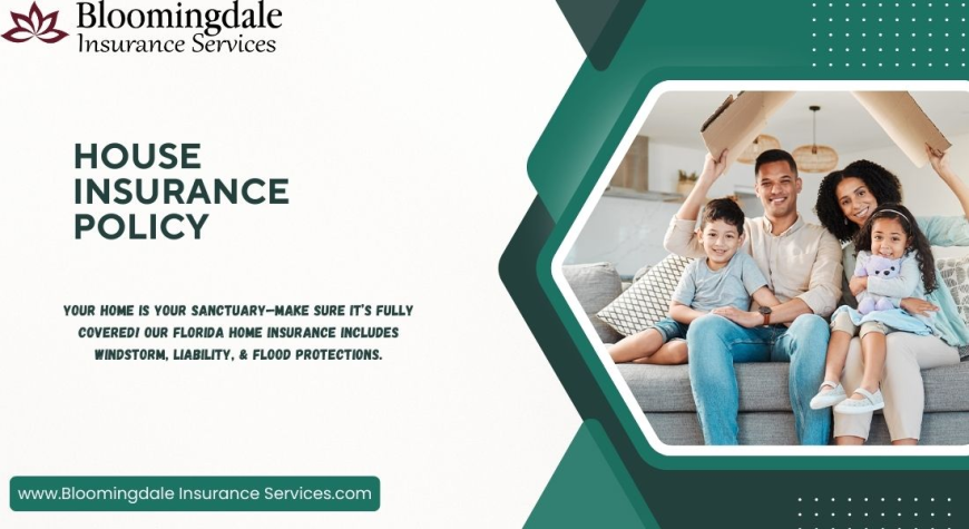 Protect Your Home with a Reliable House Insurance Policy from Bloomingdale Insurance Services