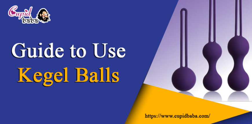 How To Use Kegel Balls for solo pleasure