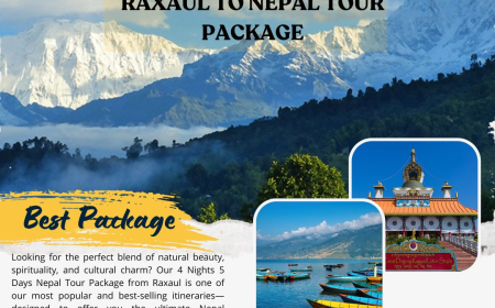 Raxaul to Nepal in 4 Nights 5 Days – A Complete Travel Itinerary for Visitors