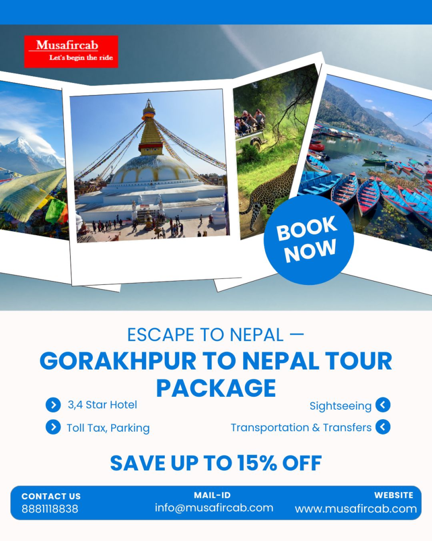 Plan Your Perfect Escape to Nepal Tour Package from Gorakhpur
