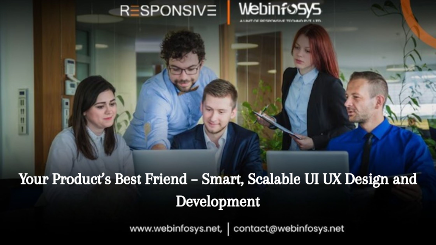 Your Product’s Best Friend Smart, Scalable UI UX Design and Development!