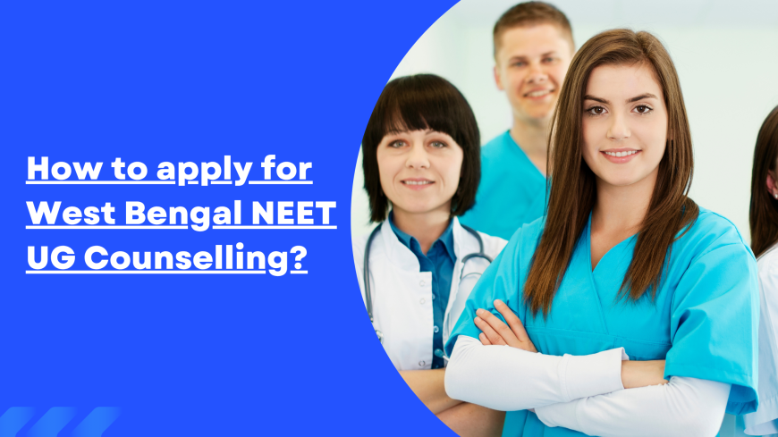 How to apply for West Bengal NEET UG Counselling?