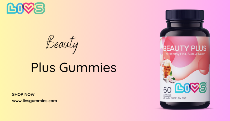 Beauty Plus Tablet vs Gummies: What Works Best for You?
