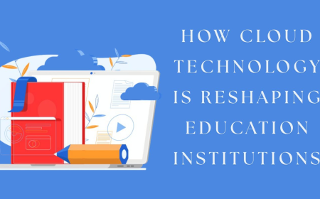 How Cloud Technology Is Reshaping Education Institutions
