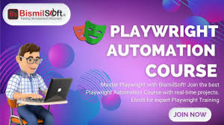 Boost Your Testing Career with Playwright Automation Online Training and Playwright Automation Online Course in India from Bismilsoft