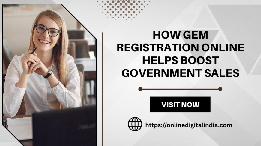 How GEM Registration Online Helps Boost Government Sales