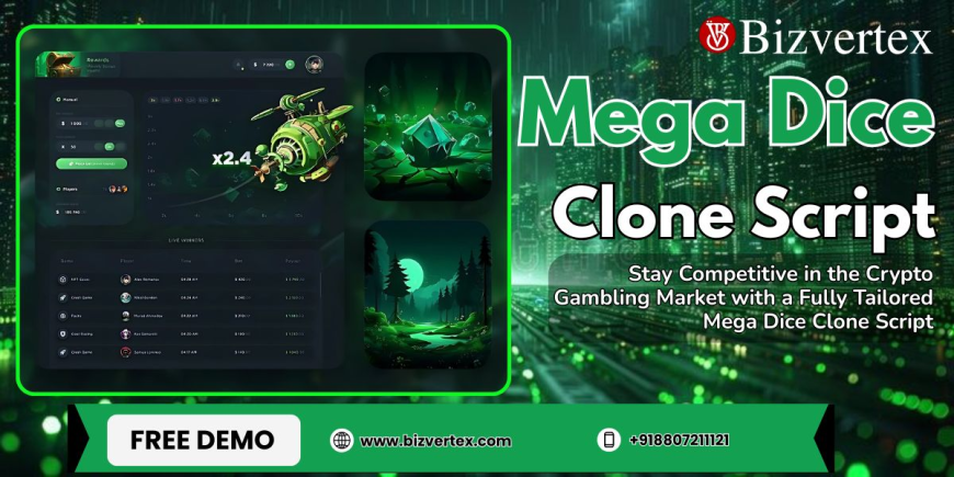 Stay Competitive in the Crypto Gambling Market with a Fully Tailored Mega Dice Clone Script