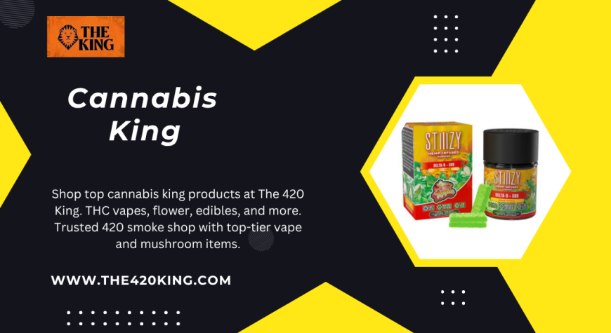 Your Go-To Cannabis King – Explore THC Vapes, Edibles & More at The 420 King