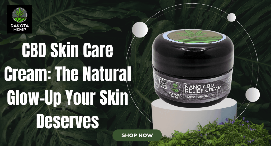 CBD Skin Care Cream for Healthy Skin | Dakota Hemp