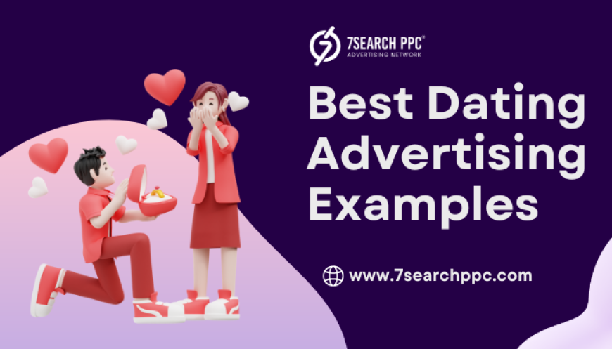 Essential Dating Ad Examples to Enhance Your Dating Business