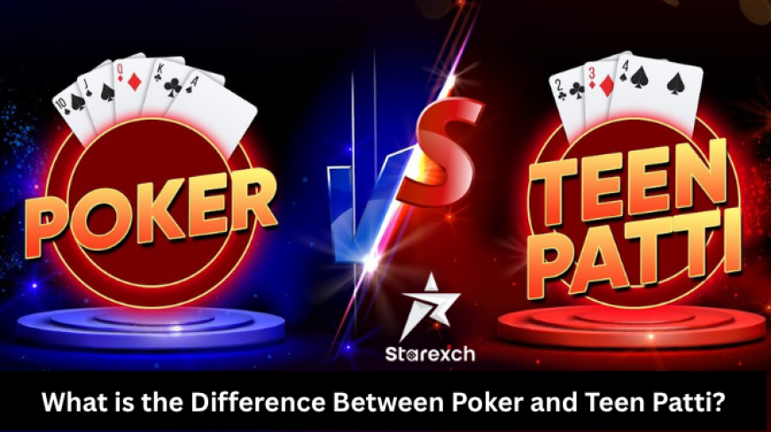 What is the Difference Between Poker and Teen Patti?