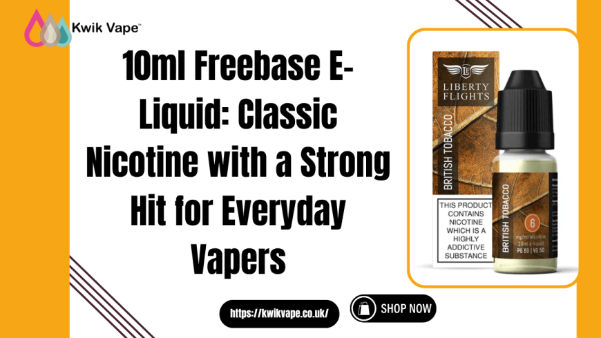 10ml Freebase E-Liquid UK | Kwik Vape Regular Nicotine