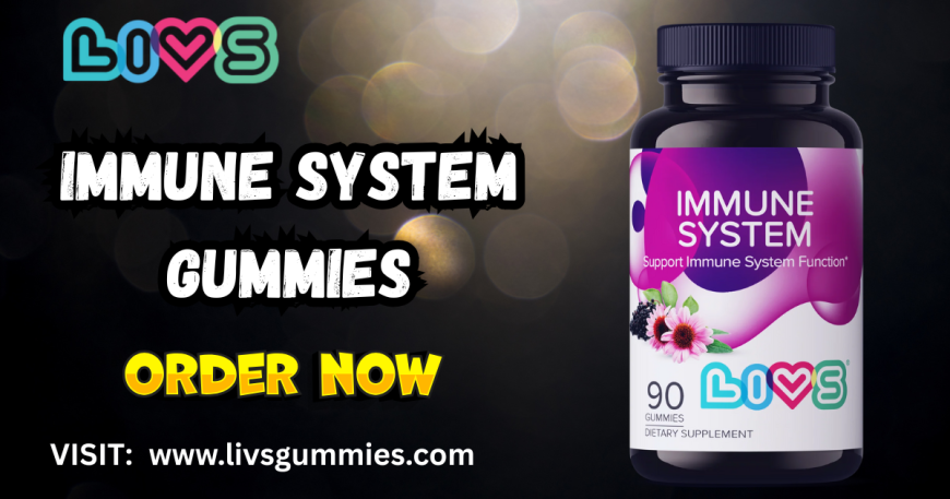Boost Wellness with Immune System Gummies for Sale – LIVS Gummies