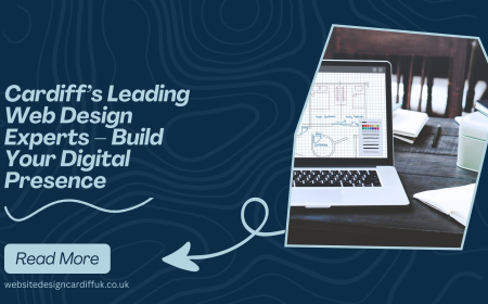 Cardiff’s Leading Web Design Experts – Build Your Digital Presence