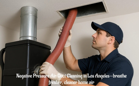 How Can Negative Pressure Air Duct Cleaning in Los Angeles Transform Home Air