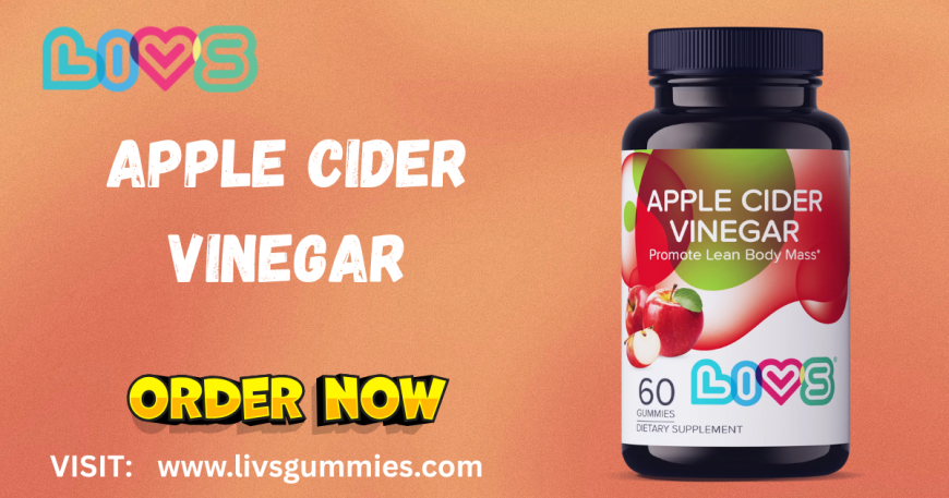 How LIVS Gummies Make Apple Cidar Gummies a Must-Have for Everyday Health