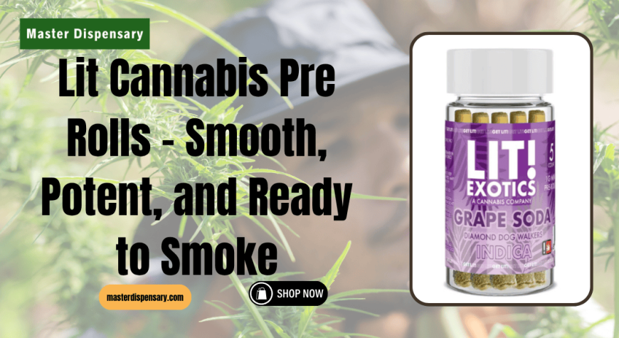 Lit Cannabis Pre Rolls | Master Dispensary Miami, FL