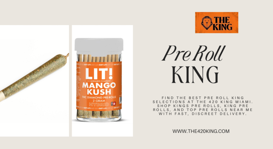 The 420 King’s Guide to Premium Pre Rolls: Your Ultimate Pre Roll King Source in Miami