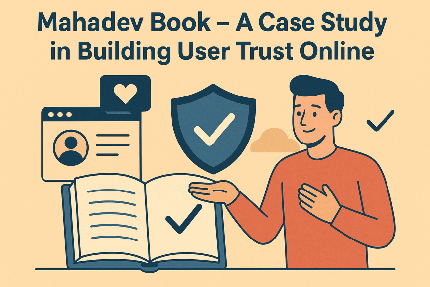 Mahadev Book – A Case Study in Building User Trust Online