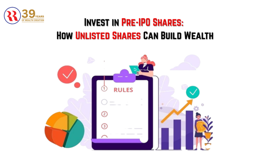 Invest in Pre-IPO Shares: How Unlisted Shares Can Build Wealth