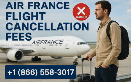 Air France Flight Cancellation Fees: Everything You Need to Know