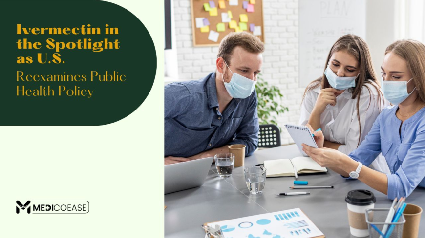 Ivermectin in the Spotlight as U.S. Reexamines Public Health Policy