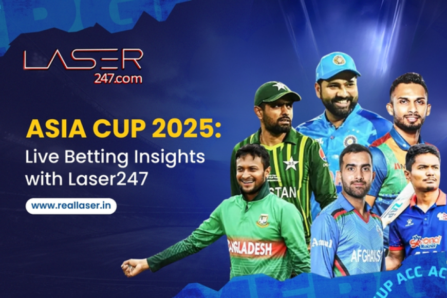 Asia Cup 2025: Live Betting Insights with Laser247