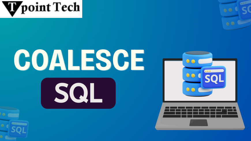 Mastering COALESCE in SQL: A Beginner’s Guide