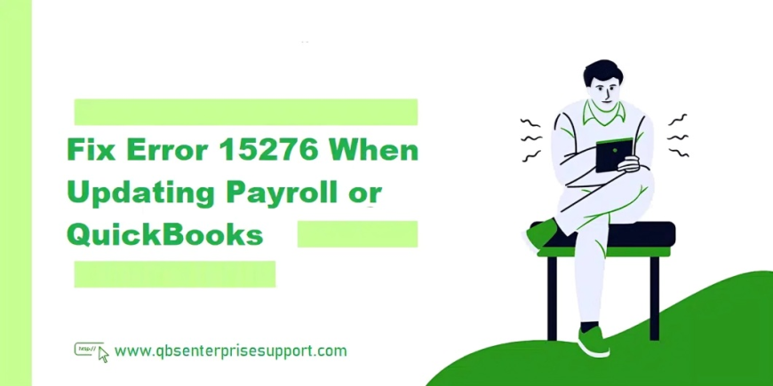 How to Troubleshoot QuickBooks Error 15276 Step by Step?