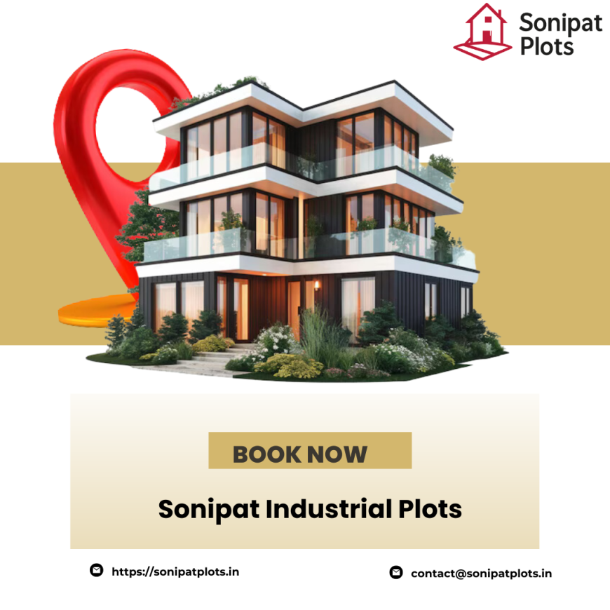 Secure Profitable Business with Sonipat Industrial Plots