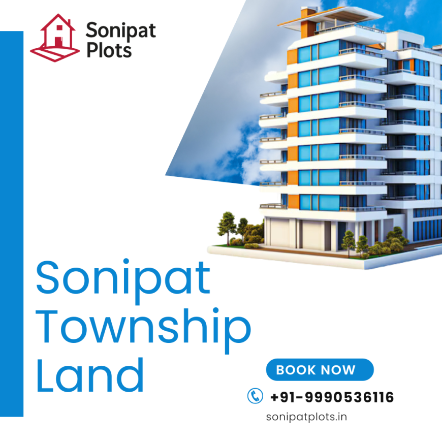 Premium Sonipat township land Development
