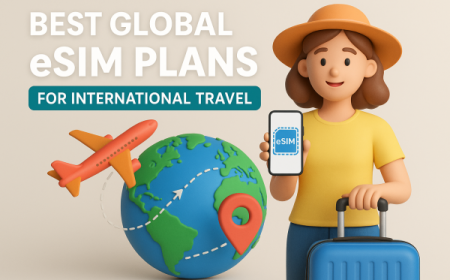 Best Global eSIM Plans for International Travel eSIM Users